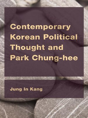 cover image of Contemporary Korean Political Thought and Park Chung-hee
